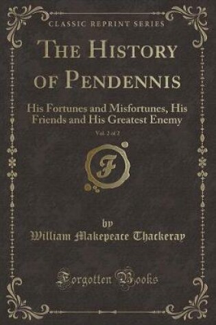 Cover of The History of Pendennis, Vol. 2 of 2