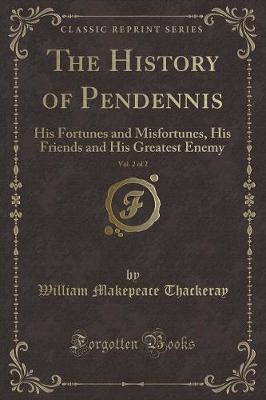 Book cover for The History of Pendennis, Vol. 2 of 2