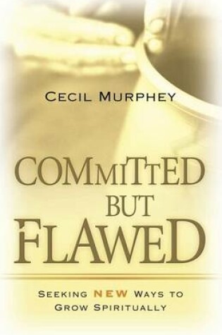 Cover of Committed, But Flawed