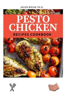 Cover of Pesto Chicken Recipes Cookbook
