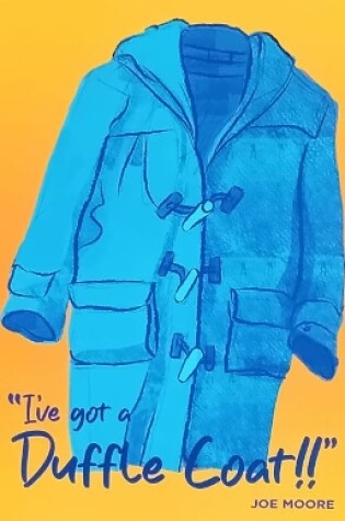 Cover of "I've got a Duffle Coat"