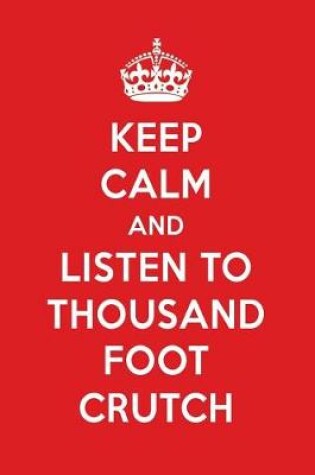 Cover of Keep Calm and Listen to Thousand Foot Crutch