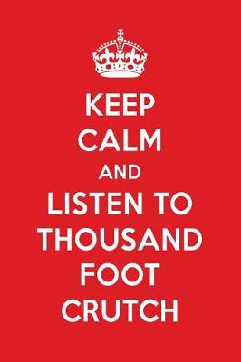 Book cover for Keep Calm and Listen to Thousand Foot Crutch