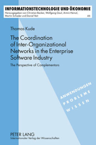 Cover of The Coordination of Inter-Organizational Networks in the Enterprise Software Industry