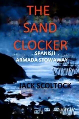 Cover of The Sand Clocker (Spanish Armada Stowaway)