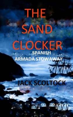 Book cover for The Sand Clocker (Spanish Armada Stowaway)