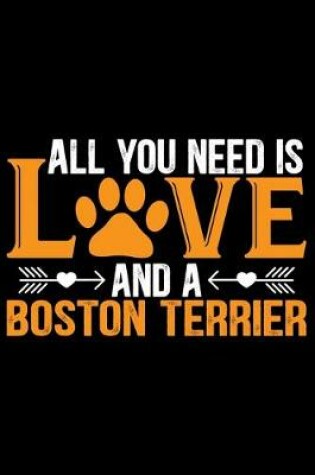 Cover of All You Need Is Love and A Boston Terrier