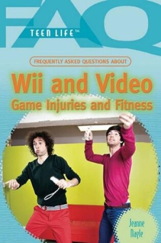 Cover of Frequently Asked Questions about Wii and Video Game Injuries and Fitness