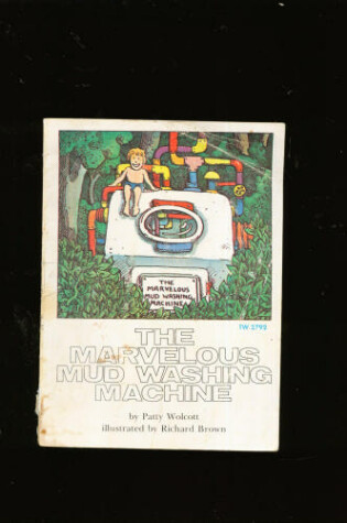 Cover of The Marvelous Mud Washing Machine