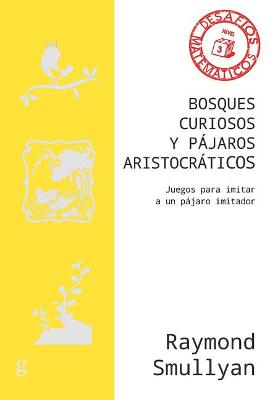 Book cover for Bosques Curiosos Y Pajaros Aristocraticos. Juegos Para Imitar a Una Pajaro Imitador