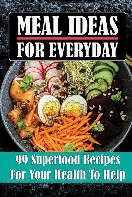 Cover of Meal Ideas For Everyday