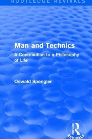 Cover of Routledge Revivals: Man and Technics (1932)