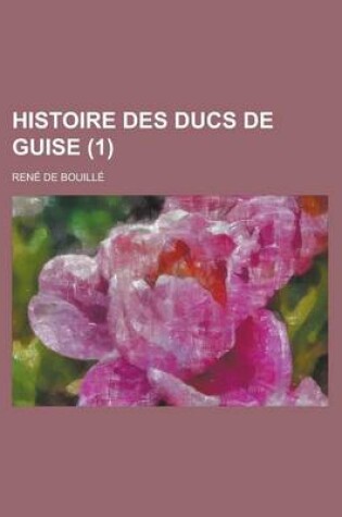 Cover of Histoire Des Ducs de Guise (1)