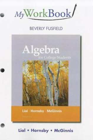 Cover of MyWorkBook for Algebra for College Students
