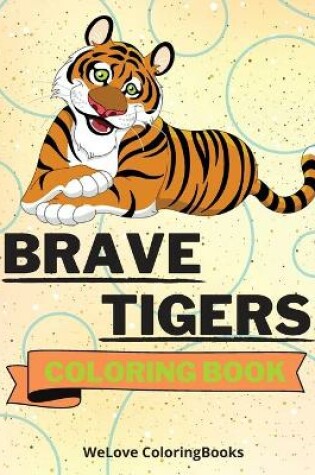 Cover of Brave Tigers Coloring Book