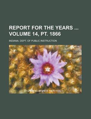 Book cover for Report for the Years Volume 14, PT. 1866