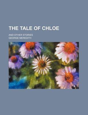 Book cover for The Tale of Chloe; And Other Stories