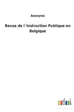 Cover of Revue de l´Instruction Publique en Belgique