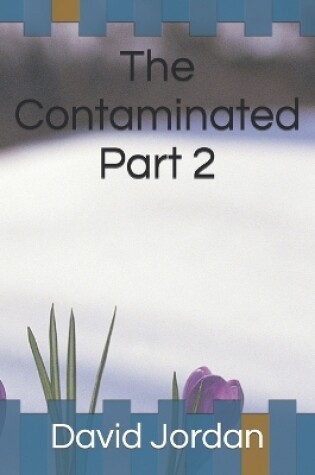 Cover of The Contaminated Part 2