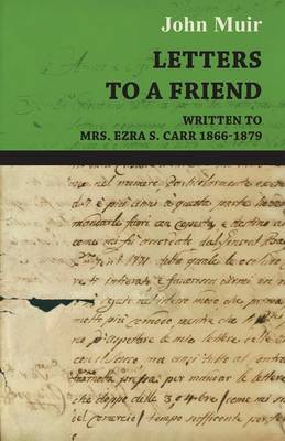 Book cover for Letters To A Friend, Written To Mrs. Ezra S. Carr, 1866-1879