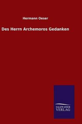 Cover of Des Herrn Archemoros Gedanken