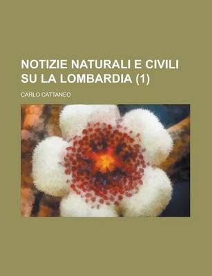 Book cover for Notizie Naturali E Civili Su La Lombardia (1)