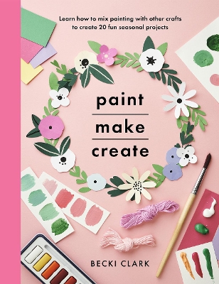 Book cover for Paint, Make and Create