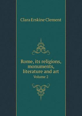 Book cover for Rome, Its Religions, Monuments, Literature and Art Volume 2