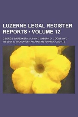 Cover of Luzerne Legal Register Reports (Volume 12)