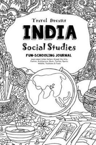 Cover of Travel Dreams India - Social Studies Fun-Schooling Journal