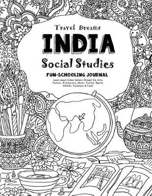 Book cover for Travel Dreams India - Social Studies Fun-Schooling Journal
