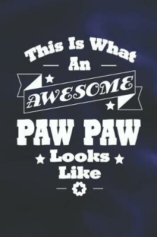 Cover of This Is What An Awesome Paw Paw Look Like