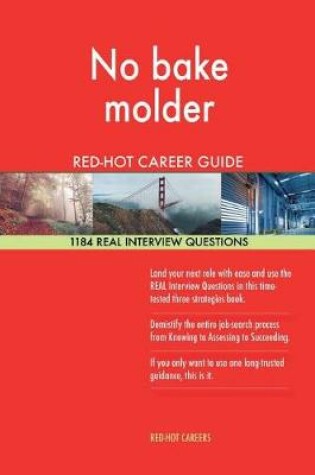 Cover of No Bake Molder Red-Hot Career Guide; 1184 Real Interview Questions