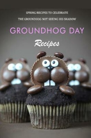 Cover of Groundhog Day Recipes