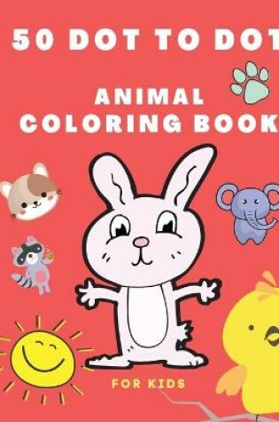 Cover of 50 Dot to Dot Animal Coloring Book