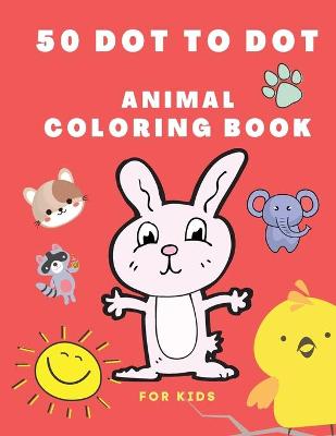 Book cover for 50 Dot to Dot Animal Coloring Book