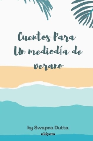 Cover of Cuentos Para Un mediodía de verano