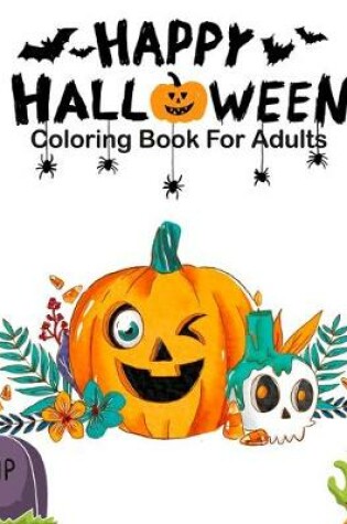 Cover of Happy Halloween Coloring Books For Adults