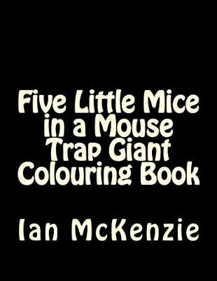 Book cover for Five Little Mice in a Mouse Trap Giant Colouring Book