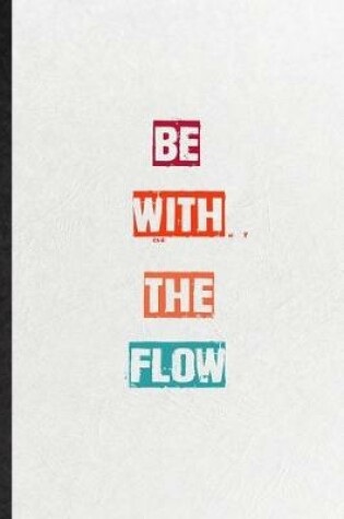 Cover of Be With The Flow