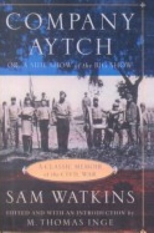 Cover of Company Aytch Or, a Side Show of the Big Show