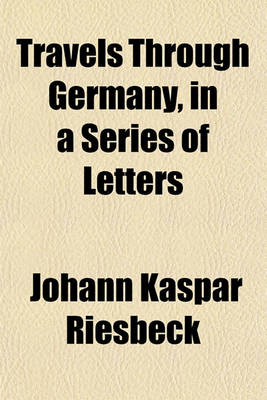 Book cover for Travels Through Germany, in a Series of Letters (Volume 1)