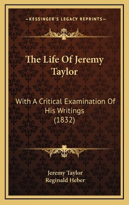 Book cover for The Life Of Jeremy Taylor