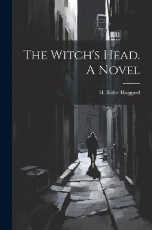 Cover of The Witch's Head. A Novel