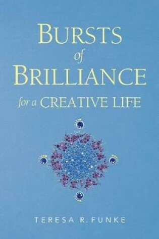 Cover of Bursts of Brilliance for a Creative Life