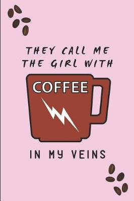 Book cover for They Call Me the Girl with Coffee in My Veins