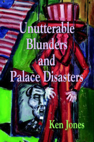 Cover of Unutterable Blunders and Palace Disasters
