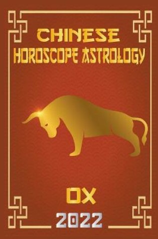 Cover of Ox Chinese Horoscope & Astrology 2022