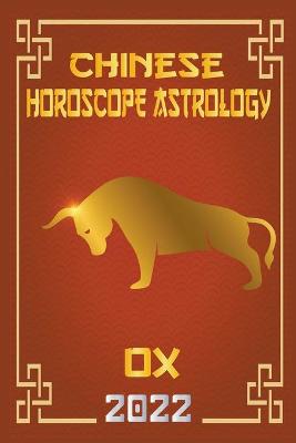 Book cover for Ox Chinese Horoscope & Astrology 2022