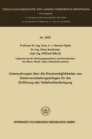 Cover of Untersuchungen UEber Die Einsatzmoeglichkeiten Von Datenverarbeitungsanlagen Fur Die Einfuhrung Der Teilefamilienfertigung